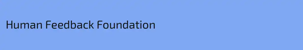 Human Feedback Foundation